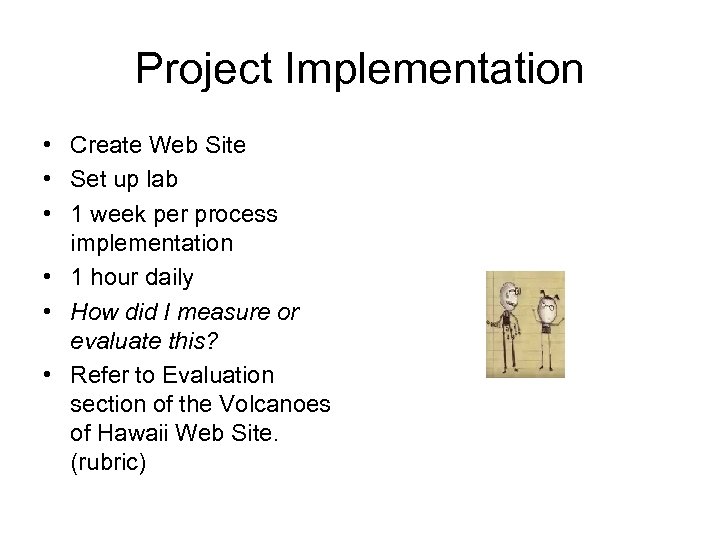 Project Implementation • Create Web Site • Set up lab • 1 week per