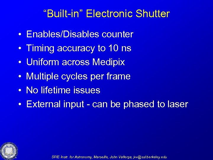 “Built-in” Electronic Shutter • • • Enables/Disables counter Timing accuracy to 10 ns Uniform