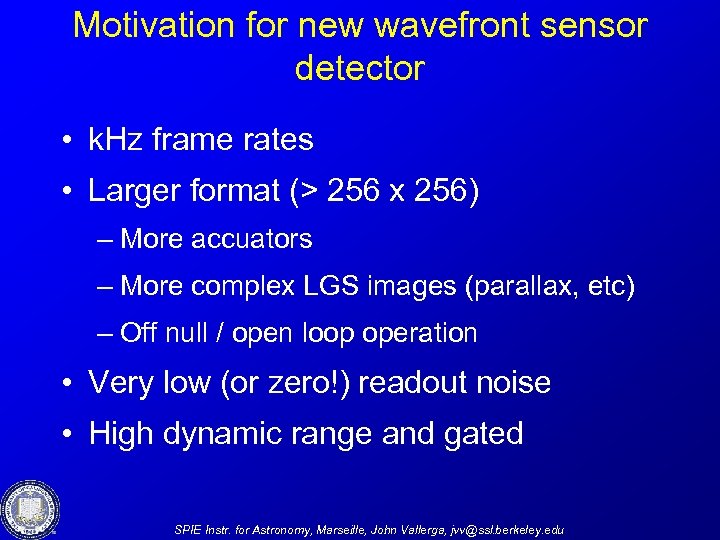 Motivation for new wavefront sensor detector • k. Hz frame rates • Larger format