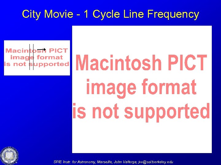 City Movie - 1 Cycle Line Frequency SPIE Instr. for Astronomy, Marseille, John Vallerga,
