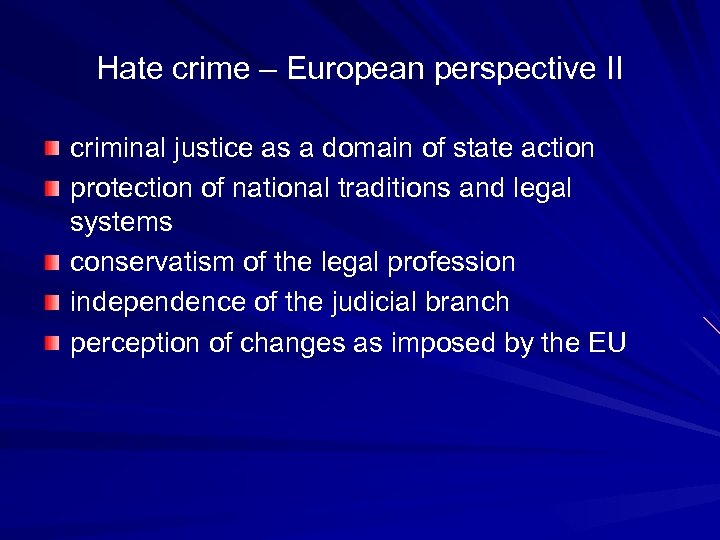 Hate crime – European perspective II criminal justice as a domain of state action