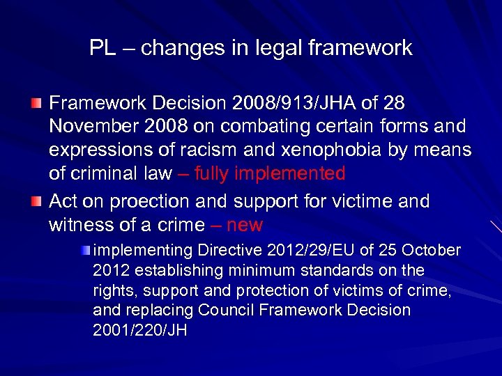 PL – changes in legal framework Framework Decision 2008/913/JHA of 28 November 2008 on