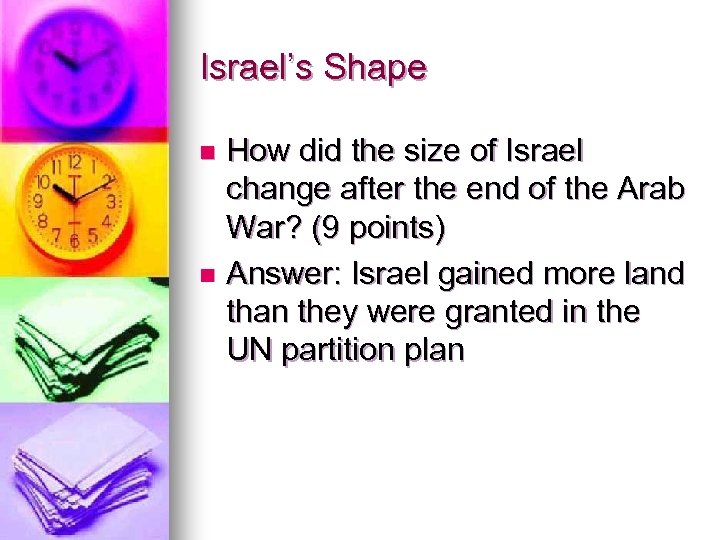 Israel’s Shape How did the size of Israel change after the end of the