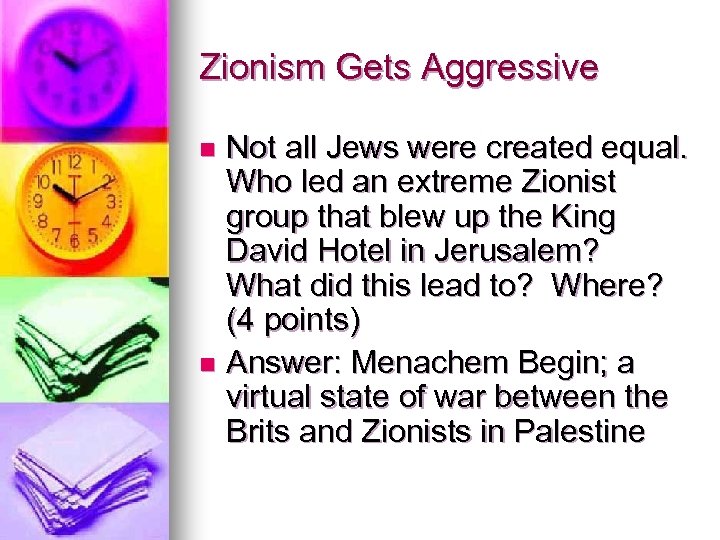 Zionism Gets Aggressive Not all Jews were created equal. Who led an extreme Zionist