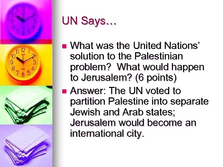 UN Says… What was the United Nations’ solution to the Palestinian problem? What would