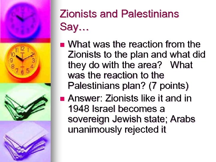 Zionists and Palestinians Say… What was the reaction from the Zionists to the plan