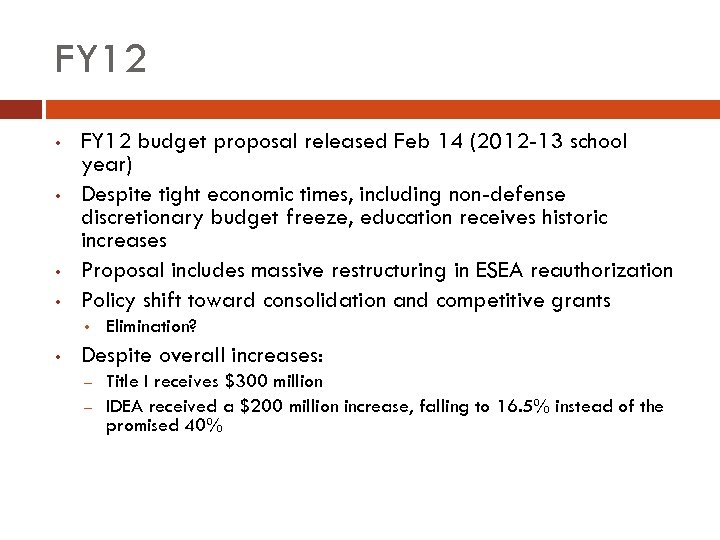 FY 12 • • FY 12 budget proposal released Feb 14 (2012 -13 school