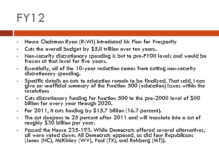 FY 12 • • • House Chairman Ryan (R-WI) introduced his Plan for Prosperity