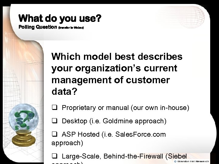 What do you use? Polling Question (transfer to Webex) Which model best describes your