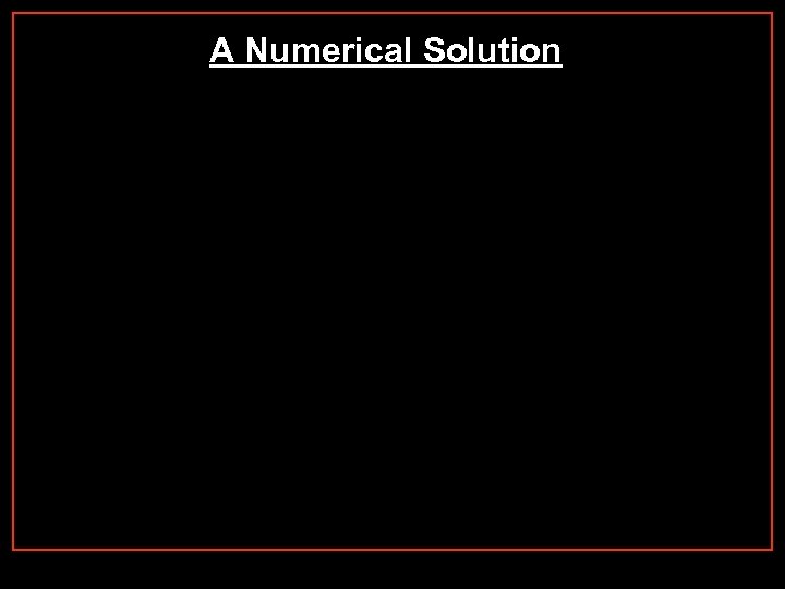 A Numerical Solution 