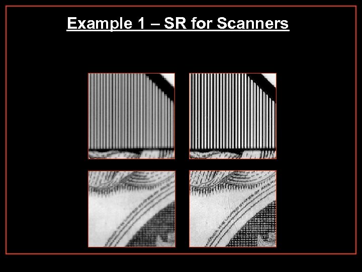 Example 1 – SR for Scanners 
