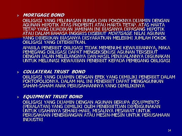 Ø MORTGAGE BOND OBLIGASI YANG PELUNASAN BUNGA DAN POKOKNYA DIJAMIN DENGAN AGUNAN HIPOTIK ATAS