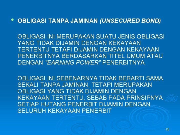  • OBLIGASI TANPA JAMINAN (UNSECURED BOND) OBLIGASI INI MERUPAKAN SUATU JENIS OBLIGASI YANG
