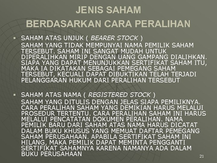 JENIS SAHAM BERDASARKAN CARA PERALIHAN § SAHAM ATAS UNJUK ( BEARER STOCK ) SAHAM