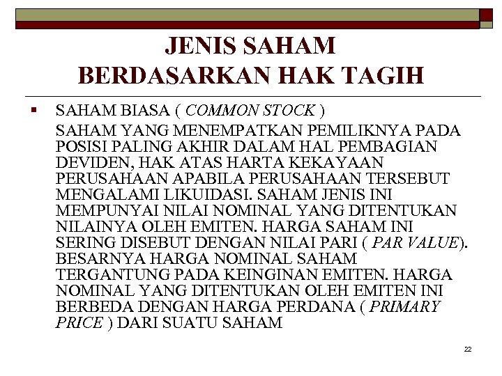 JENIS SAHAM BERDASARKAN HAK TAGIH § SAHAM BIASA ( COMMON STOCK ) SAHAM YANG