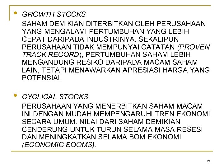  • GROWTH STOCKS SAHAM DEMIKIAN DITERBITKAN OLEH PERUSAHAAN YANG MENGALAMI PERTUMBUHAN YANG LEBIH