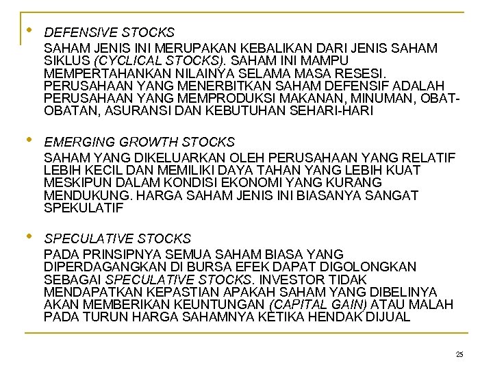  • DEFENSIVE STOCKS SAHAM JENIS INI MERUPAKAN KEBALIKAN DARI JENIS SAHAM SIKLUS (CYCLICAL