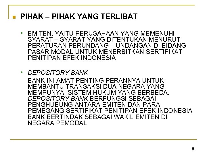 n PIHAK – PIHAK YANG TERLIBAT • EMITEN, YAITU PERUSAHAAN YANG MEMENUHI SYARAT –