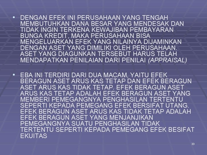  • DENGAN EFEK INI PERUSAHAAN YANG TENGAH MEMBUTUHKAN DANA BESAR YANG MENDESAK DAN