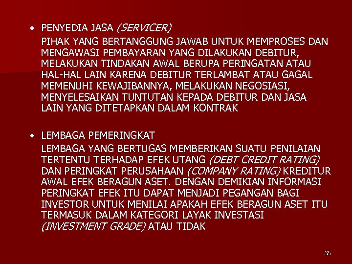  • PENYEDIA JASA (SERVICER) PIHAK YANG BERTANGGUNG JAWAB UNTUK MEMPROSES DAN MENGAWASI PEMBAYARAN