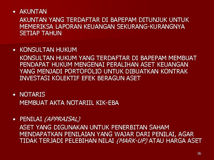  • AKUNTAN YANG TERDAFTAR DI BAPEPAM DITUNJUK UNTUK MEMERIKSA LAPORAN KEUANGAN SEKURANG-KURANGNYA SETIAP