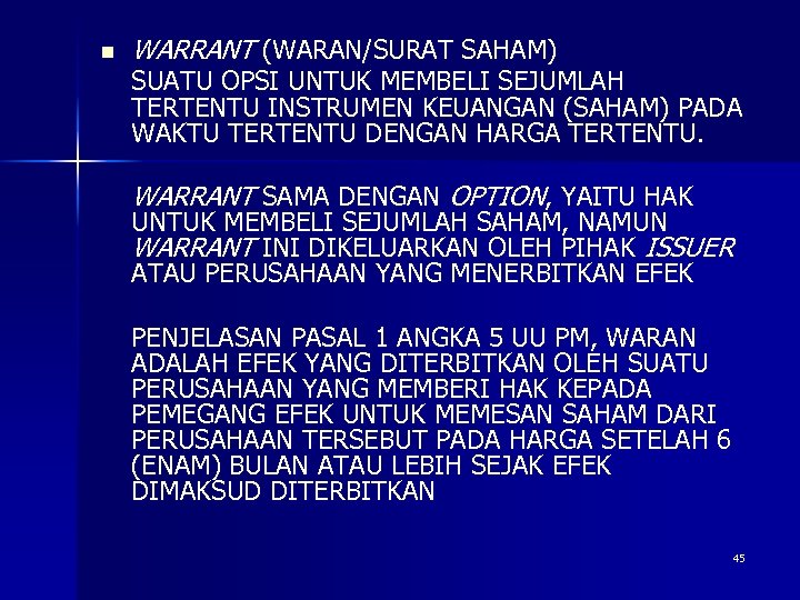 n WARRANT (WARAN/SURAT SAHAM) SUATU OPSI UNTUK MEMBELI SEJUMLAH TERTENTU INSTRUMEN KEUANGAN (SAHAM) PADA