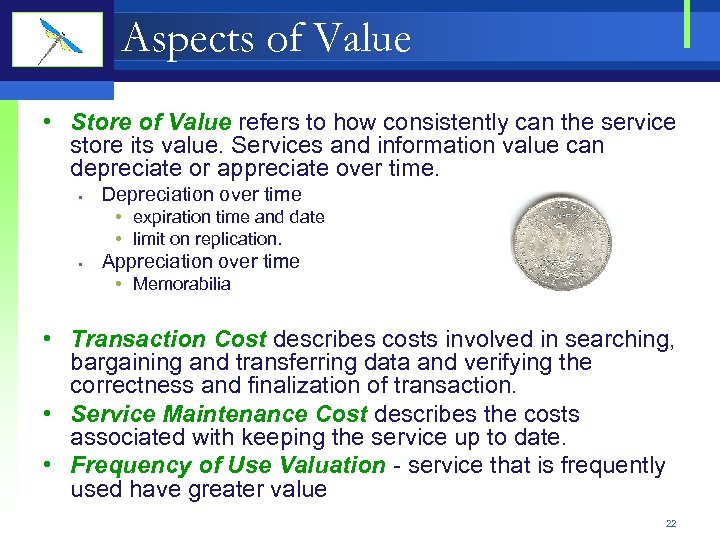 Aspects of Value • Store of Value refers to how consistently can the service