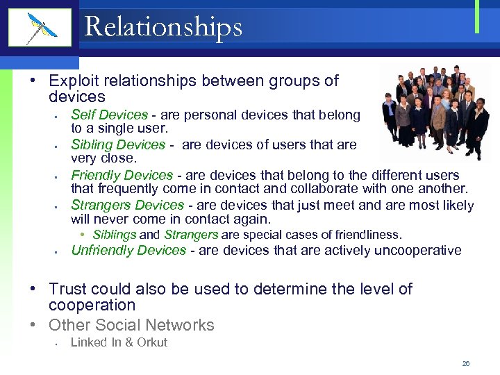 Relationships • Exploit relationships between groups of devices • • Self Devices - are