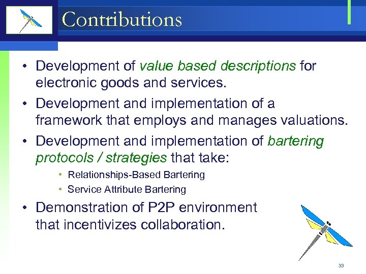 Contributions • Development of value based descriptions for electronic goods and services. • Development