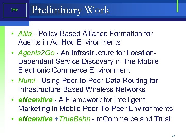 PW Preliminary Work • Allia - Policy-Based Alliance Formation for Agents in Ad-Hoc Environments