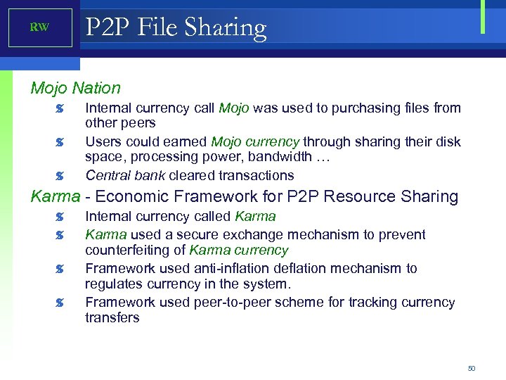 P 2 P File Sharing RW Mojo Nation $ $ $ Internal currency call