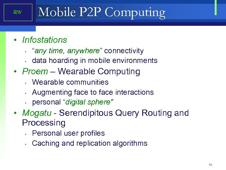 Mobile P 2 P Computing RW • Infostations • • “any time, anywhere” connectivity
