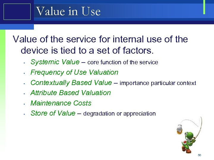 Value in Use Value of the service for internal use of the device is