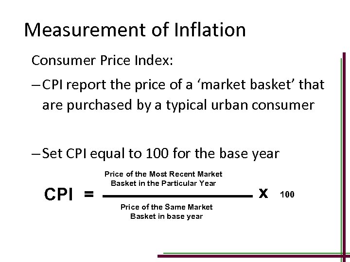 Measurement of Inflation Consumer Price Index: – CPI report the price of a ‘market