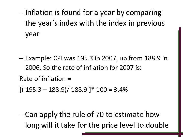– Inflation is found for a year by comparing the year’s index with the