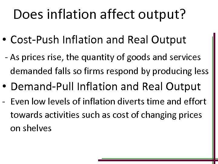 Does inflation affect output? • Cost-Push Inflation and Real Output - As prices rise,