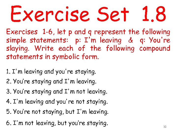 Exercise Set 1. 8 Exercises 1 -6, let p and q represent the following