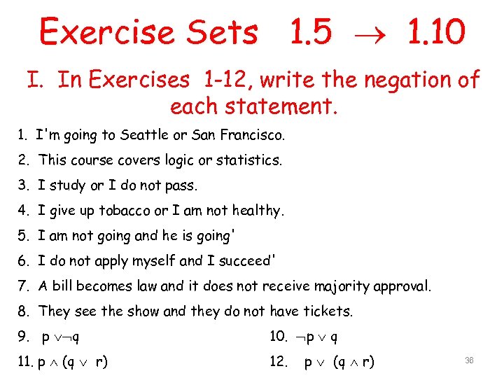 Exercise Sets 1. 5 1. 10 I. In Exercises 1 -12, write the negation