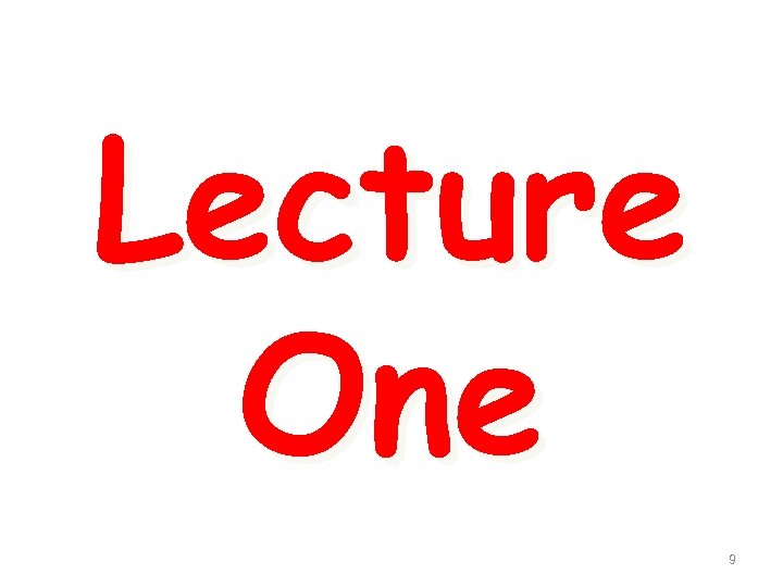 Lecture One 9 