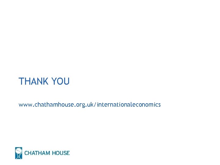 THANK YOU www. chathamhouse. org. uk/internationaleconomics 12 