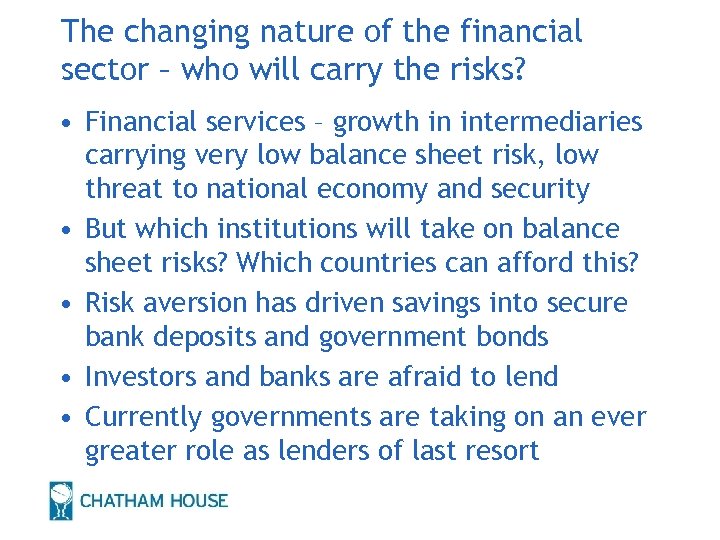 The changing nature of the financial sector – who will carry the risks? •