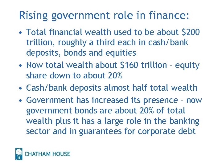 Rising government role in finance: • Total financial wealth used to be about $200