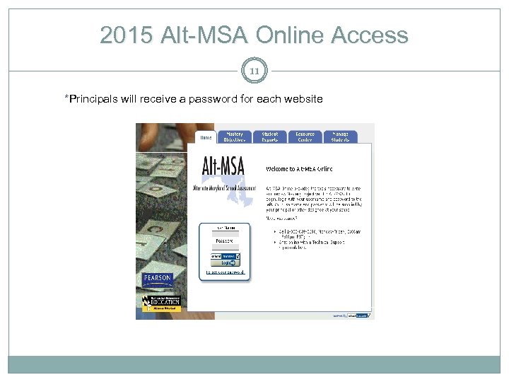 2015 Alt-MSA Online Access 11 *Principals will receive a password for each website 