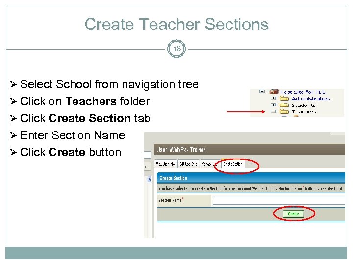 Create Teacher Sections 18 Ø Select School from navigation tree Ø Click on Teachers