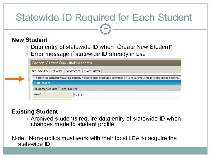 Statewide ID Required for Each Student 22 New Student Data entry of statewide ID