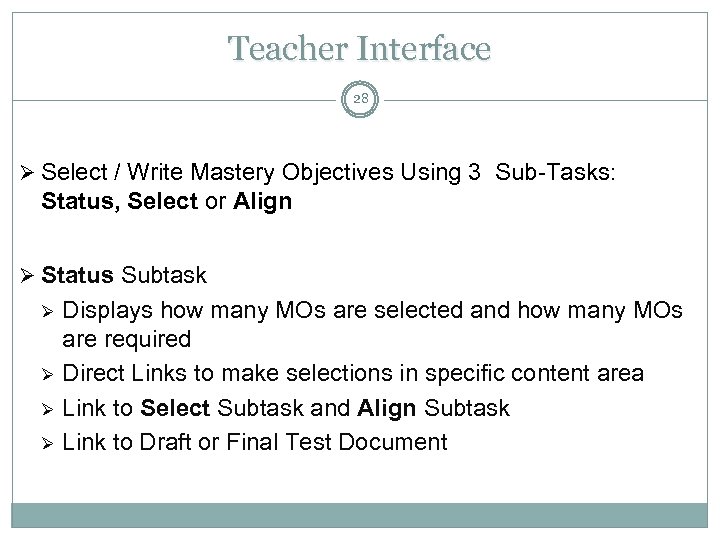 Teacher Interface 28 Ø Select / Write Mastery Objectives Using 3 Sub-Tasks: Status, Select