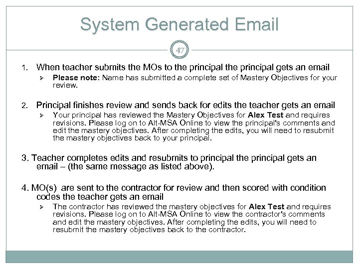 System Generated Email 47 1. When teacher submits the MOs to the principal gets