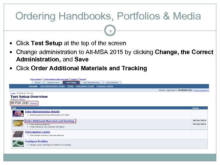 Ordering Handbooks, Portfolios & Media 7 Click Test Setup at the top of the