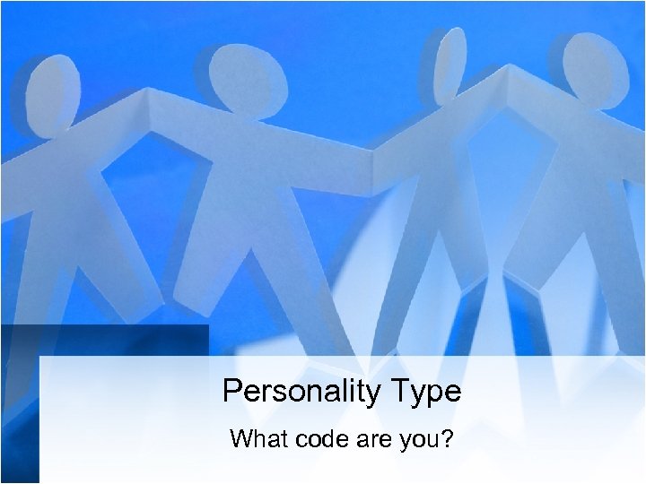 Personality Type What code are you? 
