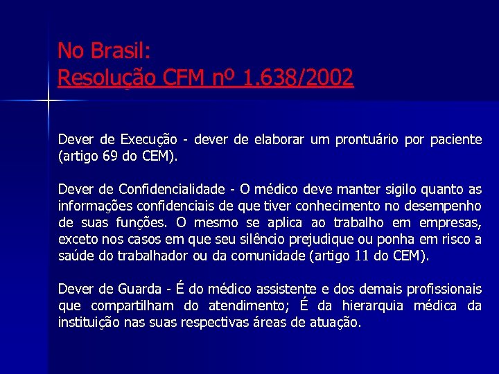 Certificação e Aspectos Legais No Brasil: Resolução CFM nº 1. 638/2002 Dever de Execução